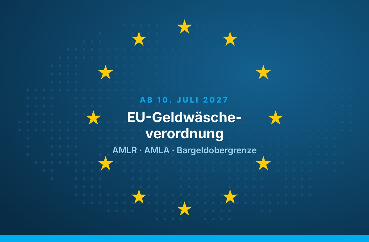 EU-Geldwäscheverordnung (AMLR) ab 10. Juli 2027